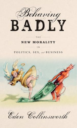 Behaving Badly: The New Morality in Politics